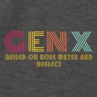 Gen X Raised On Hose Water And Neglect Funny Generation X Vector Backpack