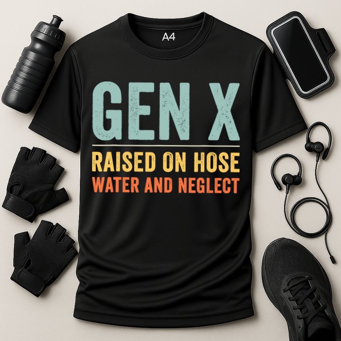Gen X Raised On Hose Water And Neglect Retro Generation X Cooling Performance Crew T-Shirt