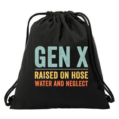 Gen X Raised On Hose Water And Neglect Retro Generation X Drawstring Bag