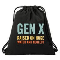 Gen X Raised On Hose Water And Neglect Retro Generation X Drawstring Bag