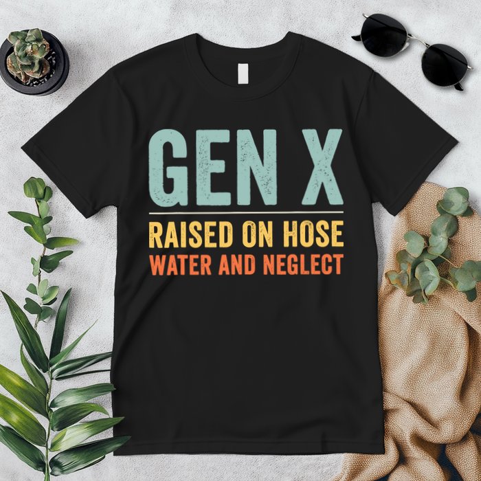 Gen X Raised On Hose Water And Neglect Retro Generation X Premium T-Shirt