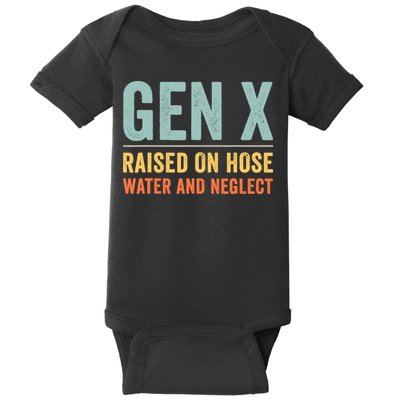 Gen X Raised On Hose Water And Neglect Retro Generation X Baby Bodysuit