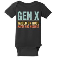 Gen X Raised On Hose Water And Neglect Retro Generation X Baby Bodysuit