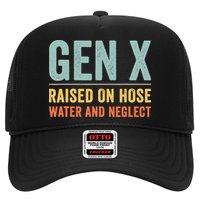 Gen X Raised On Hose Water And Neglect Retro Generation X Hat