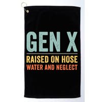 Gen X Raised On Hose Water And Neglect Retro Generation X Golf Towel