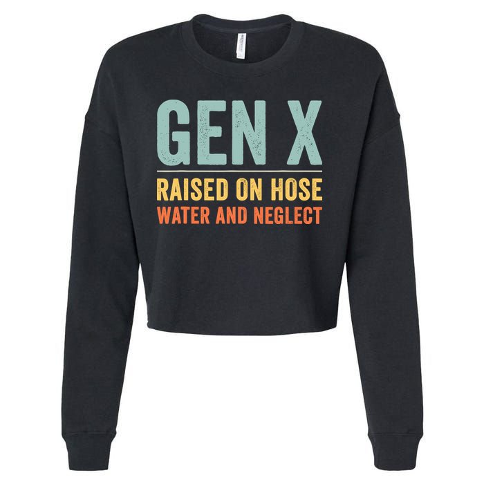 Gen X Raised On Hose Water And Neglect Retro Generation X Cropped Pullover Crew