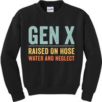Gen X Raised On Hose Water And Neglect Retro Generation X Kids Sweatshirt