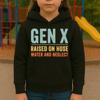 Gen X Raised On Hose Water And Neglect Retro Generation X Kids Hoodie