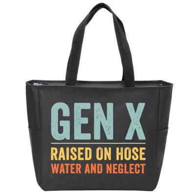 Gen X Raised On Hose Water And Neglect Retro Generation X Zip Tote Bag