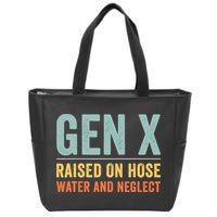 Gen X Raised On Hose Water And Neglect Retro Generation X Zip Tote Bag