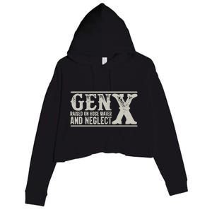 Gen X Raised On Hose Water And Neglect Humor Generation X Crop Fleece Hoodie