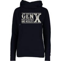 Gen X Raised On Hose Water And Neglect Humor Generation X Womens Funnel Neck Pullover Hood