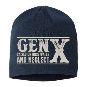 Gen X Raised On Hose Water And Neglect Humor Generation X Sustainable Beanie