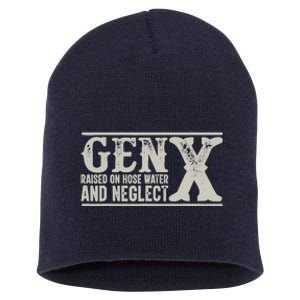 Gen X Raised On Hose Water And Neglect Humor Generation X Short Acrylic Beanie