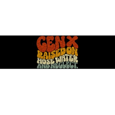 Gen X Raised On Hose Water And Neglect Bumper Sticker