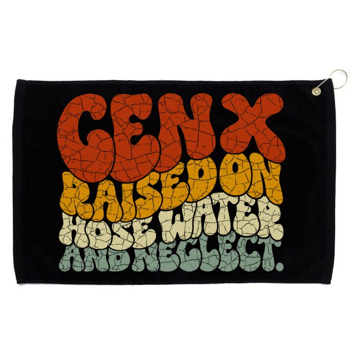 Gen X Raised On Hose Water And Neglect Grommeted Golf Towel