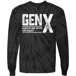 Gen X Raised On Hose Water And Neglect Retro Generation X Tie-Dye Long Sleeve Shirt