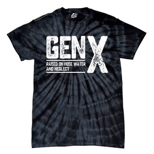 Gen X Raised On Hose Water And Neglect Retro Generation X Tie-Dye T-Shirt