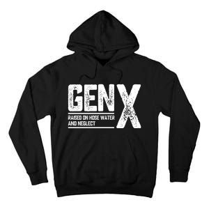 Gen X Raised On Hose Water And Neglect Retro Generation X Tall Hoodie