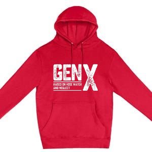 Gen X Raised On Hose Water And Neglect Retro Generation X Premium Pullover Hoodie