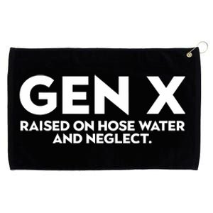 Gen X Raised On Hose Water And Neglect Trendy Design Grommeted Golf Towel