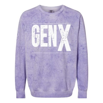 GEN X raised on hose water and neglect Colorblast Crewneck Sweatshirt