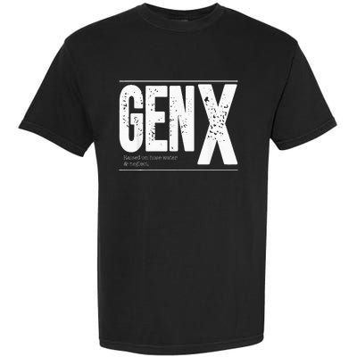 GEN X raised on hose water and neglect Garment-Dyed Heavyweight T-Shirt