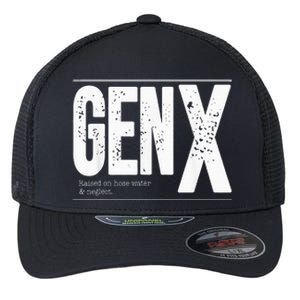 GEN X raised on hose water and neglect Flexfit Unipanel Trucker Cap