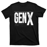 GEN X raised on hose water and neglect T-Shirt