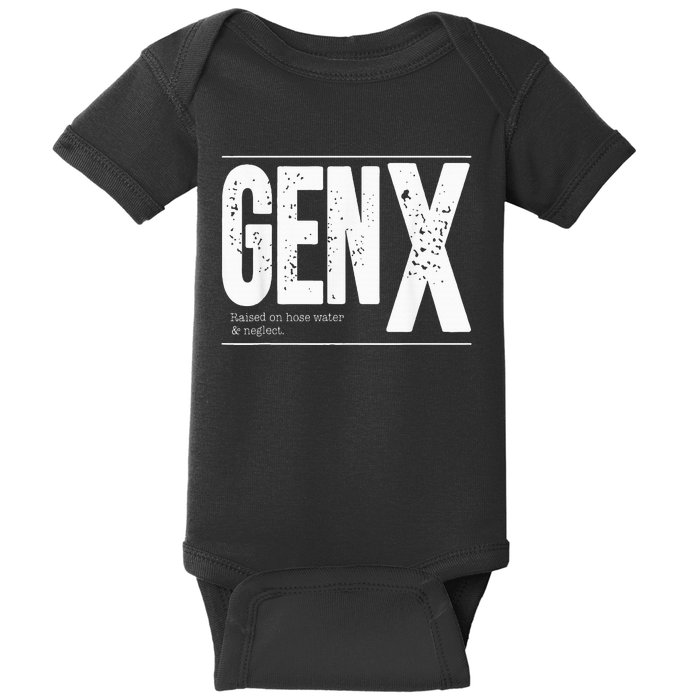 GEN X raised on hose water and neglect Baby Bodysuit