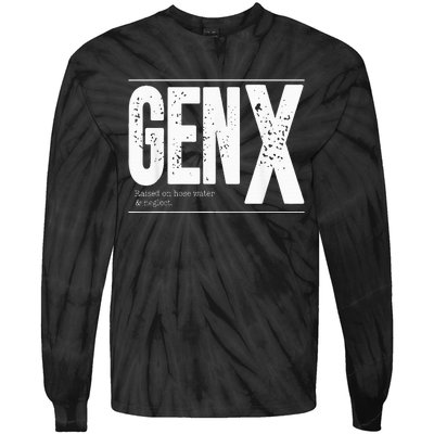 GEN X raised on hose water and neglect Tie-Dye Long Sleeve Shirt