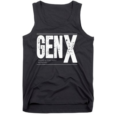 GEN X raised on hose water and neglect Tank Top