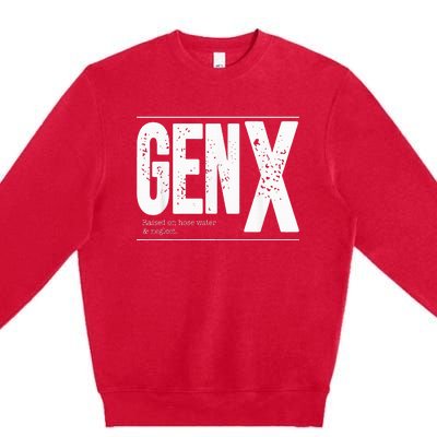 GEN X raised on hose water and neglect Premium Crewneck Sweatshirt