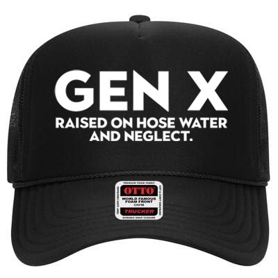 Gen X Raised On Hose Water And Neglect Humor Generation X High Crown Mesh Back Trucker Hat