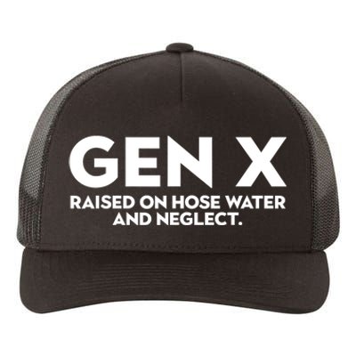 Gen X Raised On Hose Water And Neglect Humor Generation X Yupoong Adult 5-Panel Trucker Hat