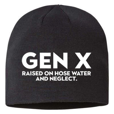 Gen X Raised On Hose Water And Neglect Humor Generation X Sustainable Beanie