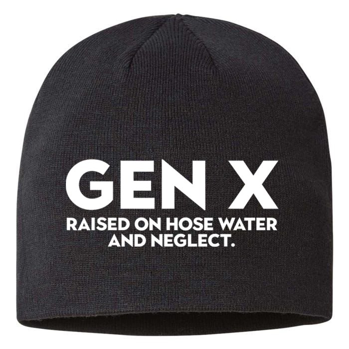 Gen X Raised On Hose Water And Neglect Humor Generation X Sustainable Beanie