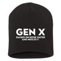 Gen X Raised On Hose Water And Neglect Humor Generation X Short Acrylic Beanie