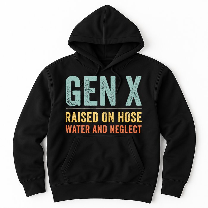 GEN X raised on hose water and neglect Retro Generation X Hoodie