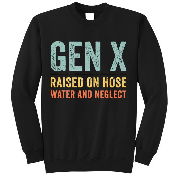 GEN X raised on hose water and neglect Retro Generation X Sweatshirt