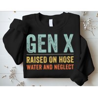 GEN X raised on hose water and neglect Retro Generation X Sweatshirt