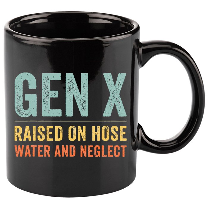 GEN X raised on hose water and neglect Retro Generation X 11oz C Handle Ceramic Mug