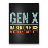 GEN X raised on hose water and neglect Retro Generation X Poster