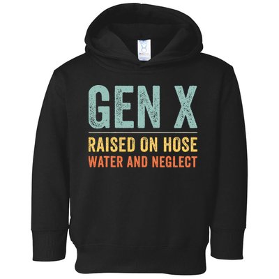GEN X raised on hose water and neglect Retro Generation X Toddler Hoodie