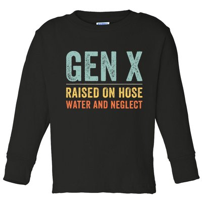 GEN X raised on hose water and neglect Retro Generation X Toddler Long Sleeve Shirt