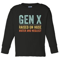 GEN X raised on hose water and neglect Retro Generation X Toddler Long Sleeve Shirt