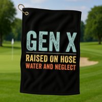 GEN X raised on hose water and neglect Retro Generation X Golf Towel