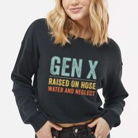 GEN X raised on hose water and neglect Retro Generation X Cropped Pullover Crew
