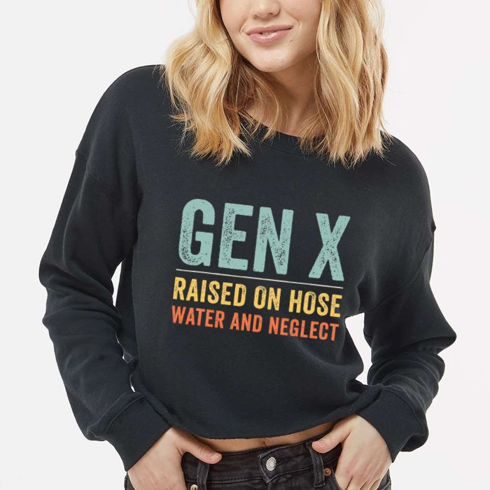 GEN X raised on hose water and neglect Retro Generation X Cropped Pullover Crew