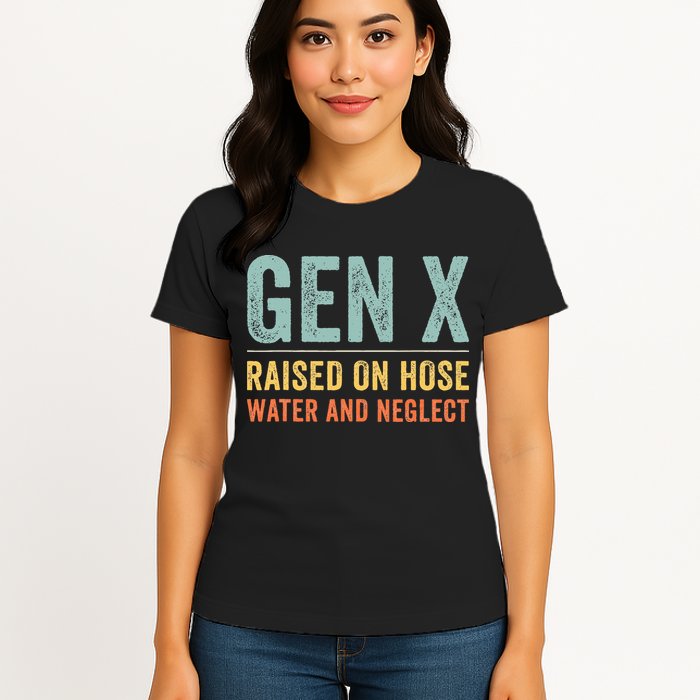 GEN X raised on hose water and neglect Retro Generation X Womens T-Shirt